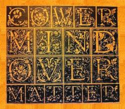 Cower (USA) : Mind Over Matter